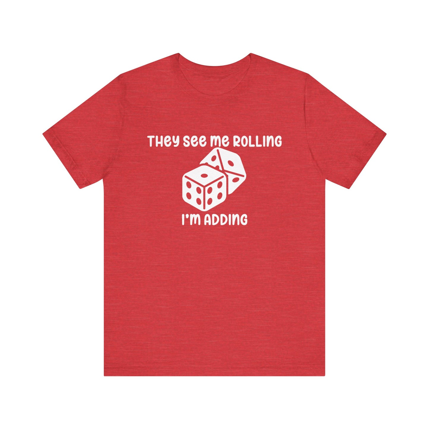 They See Me Rolling Unisex Jersey Short Sleeve Tee