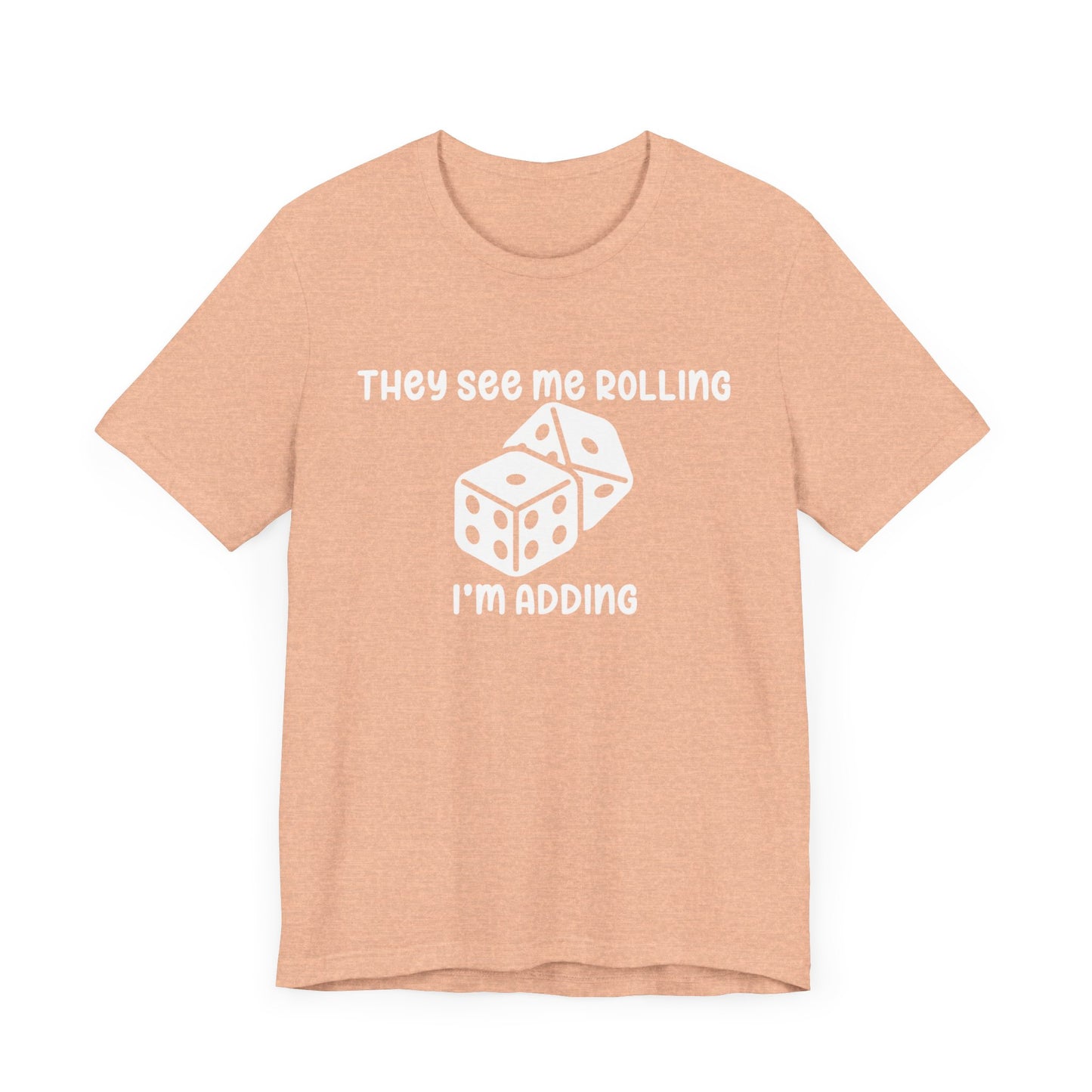 They See Me Rolling Unisex Jersey Short Sleeve Tee