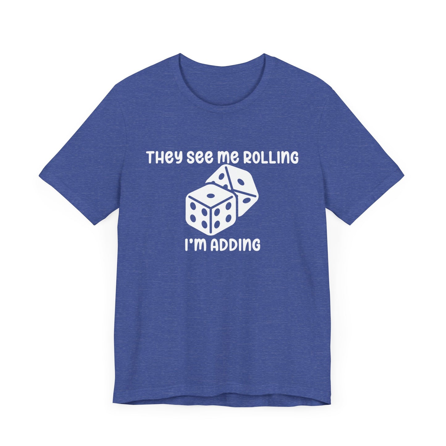 They See Me Rolling Unisex Jersey Short Sleeve Tee