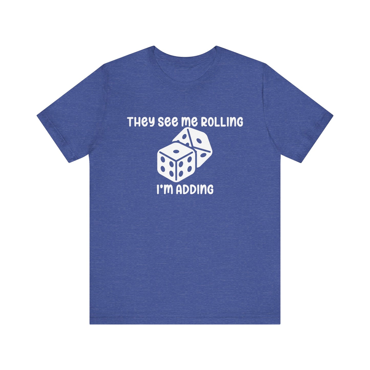 They See Me Rolling Unisex Jersey Short Sleeve Tee