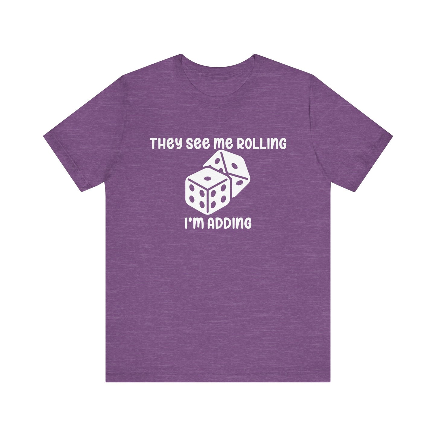 They See Me Rolling Unisex Jersey Short Sleeve Tee
