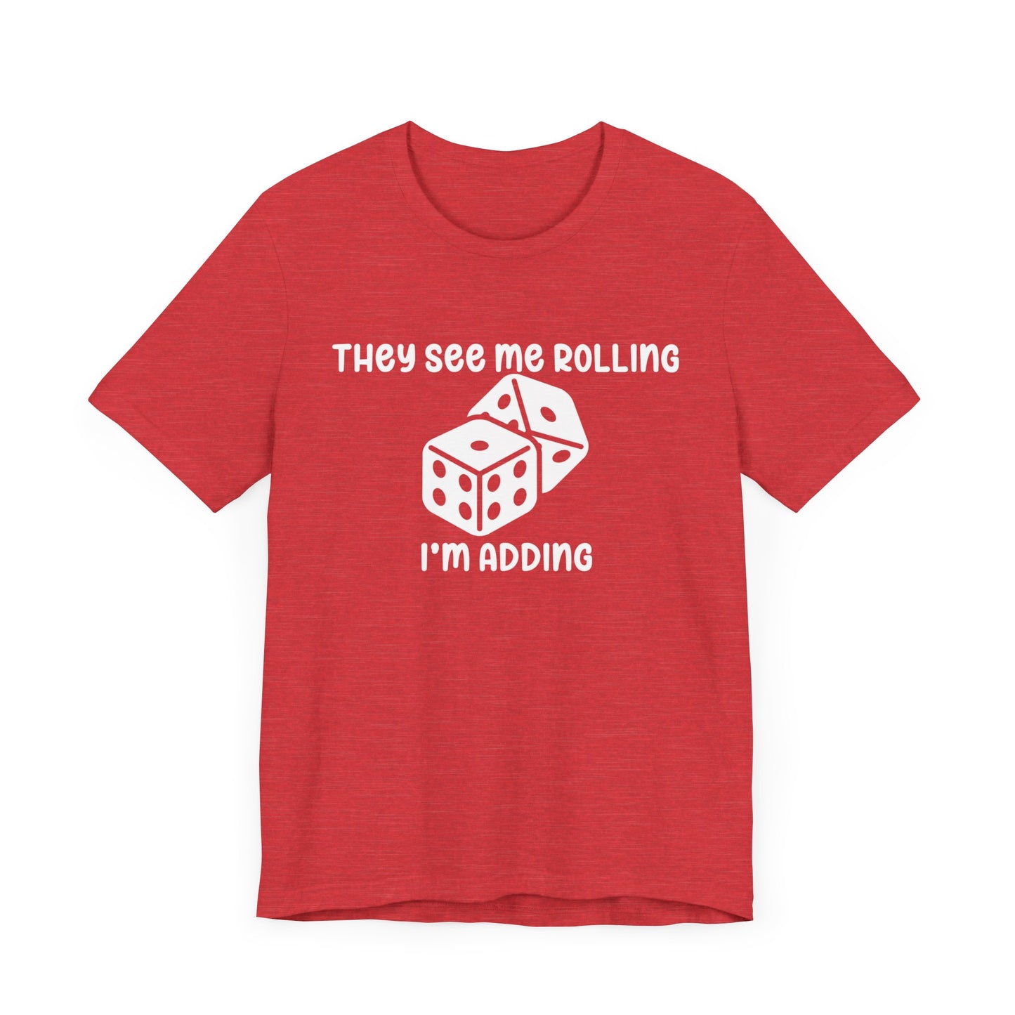 They See Me Rolling Unisex Jersey Short Sleeve Tee