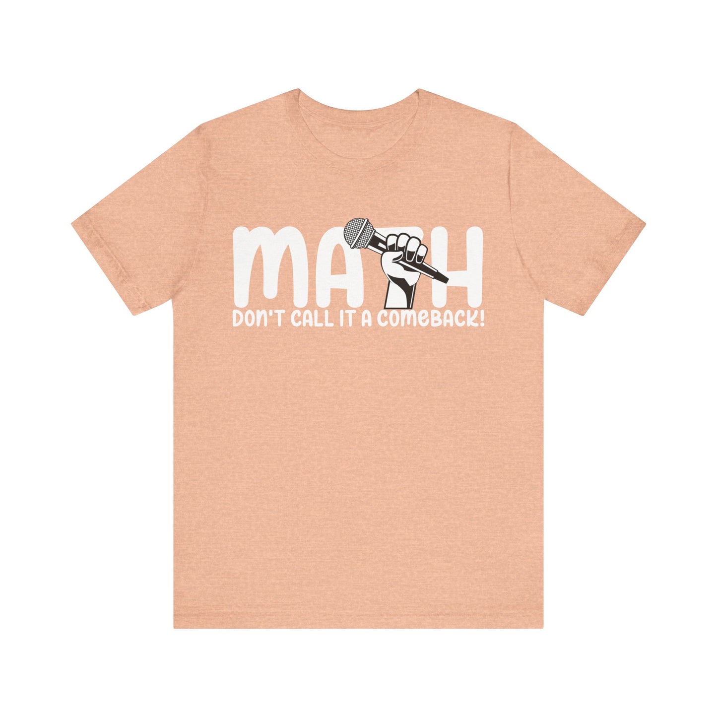 Don't Call It A Comeback Unisex Jersey Short Sleeve Tee