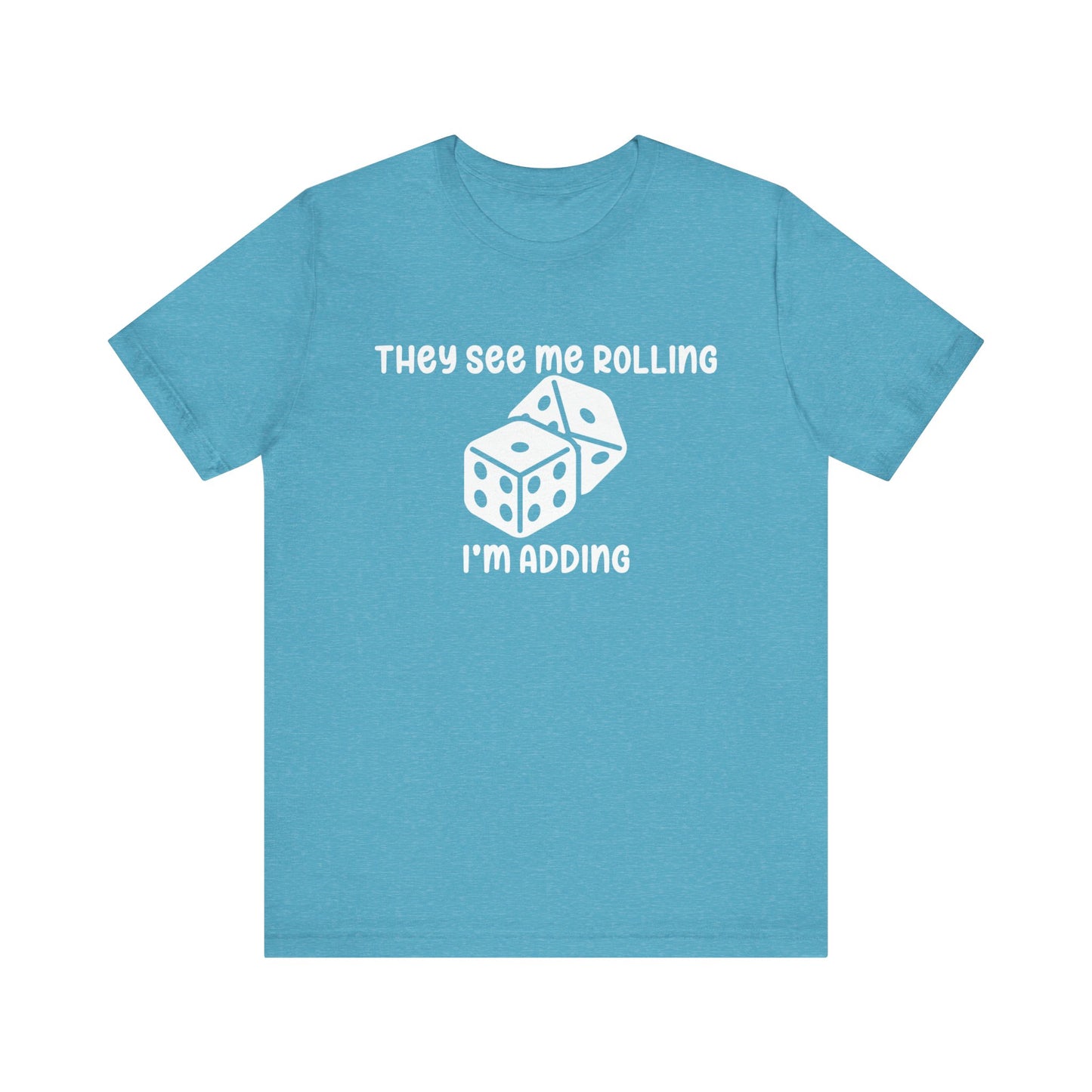 They See Me Rolling Unisex Jersey Short Sleeve Tee