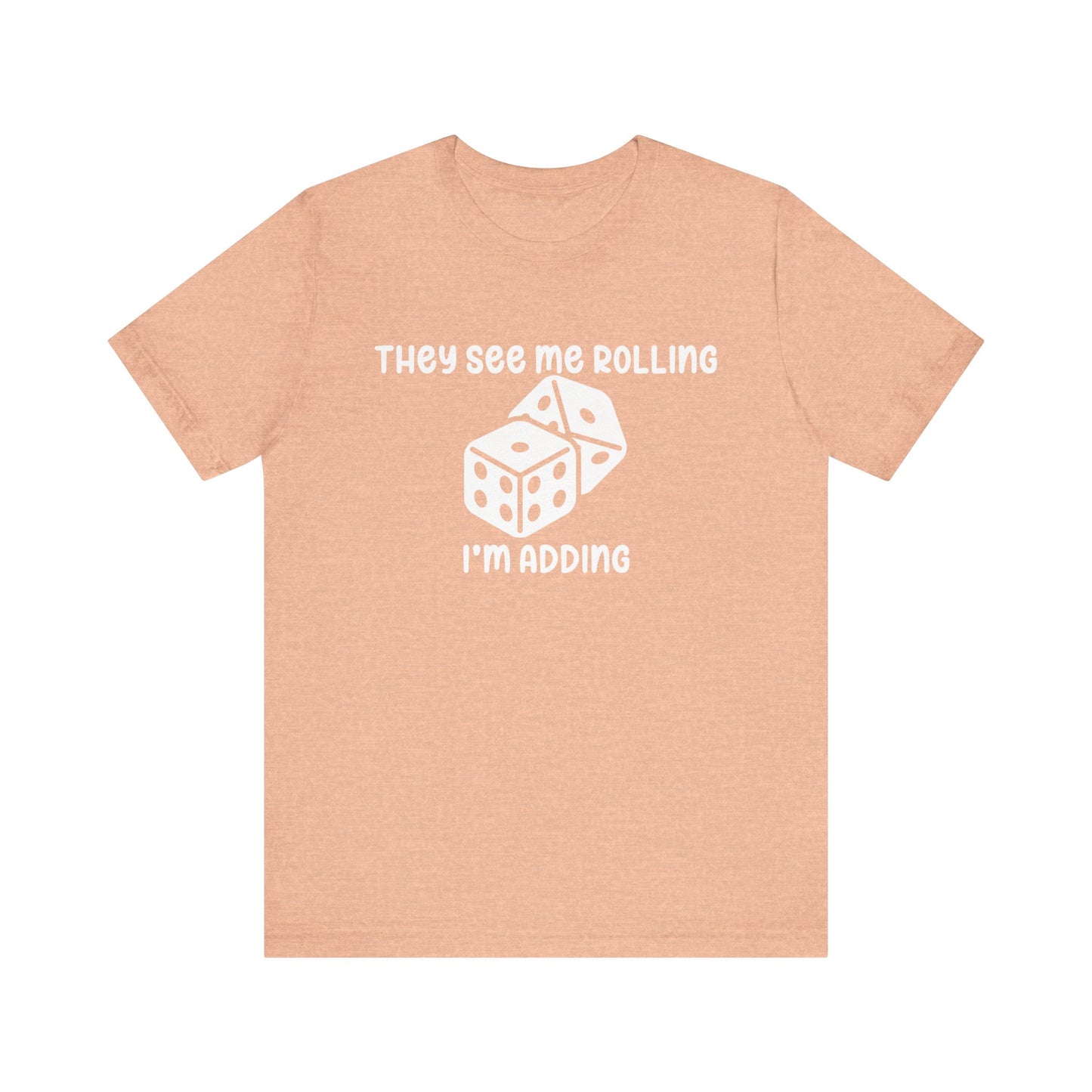 They See Me Rolling Unisex Jersey Short Sleeve Tee