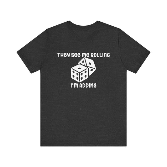 They See Me Rolling Unisex Jersey Short Sleeve Tee