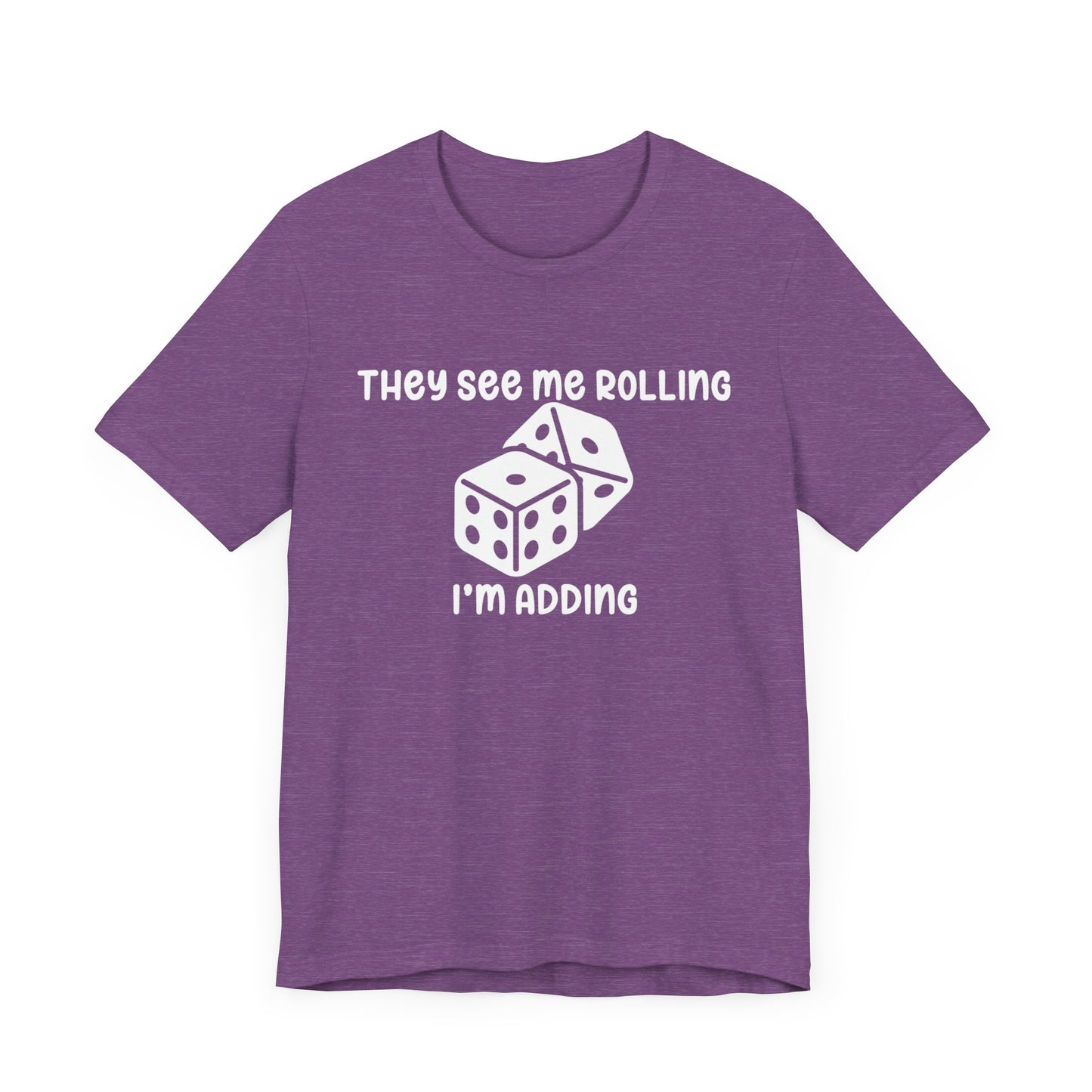 They See Me Rolling Unisex Jersey Short Sleeve Tee