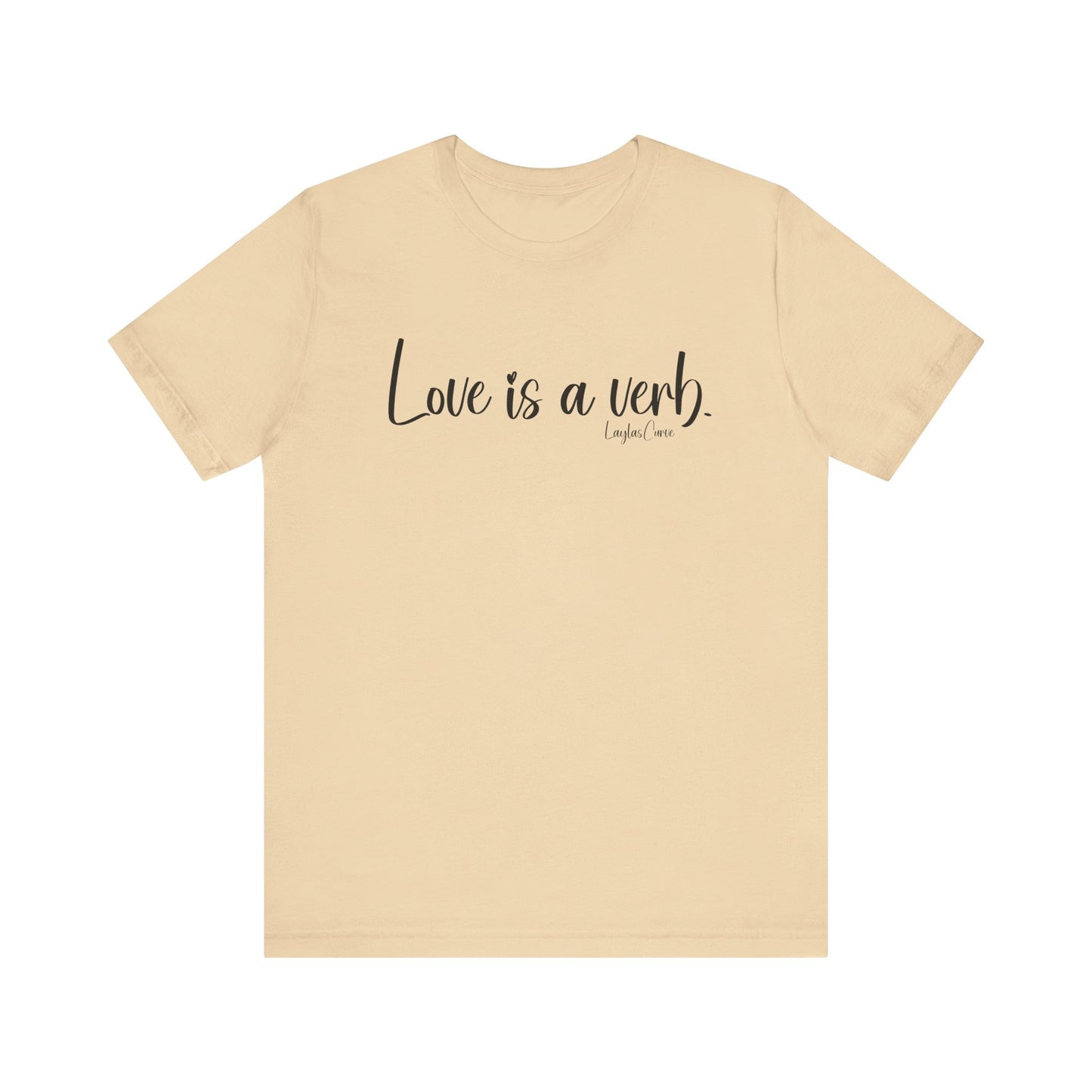 Love is a verb Tee