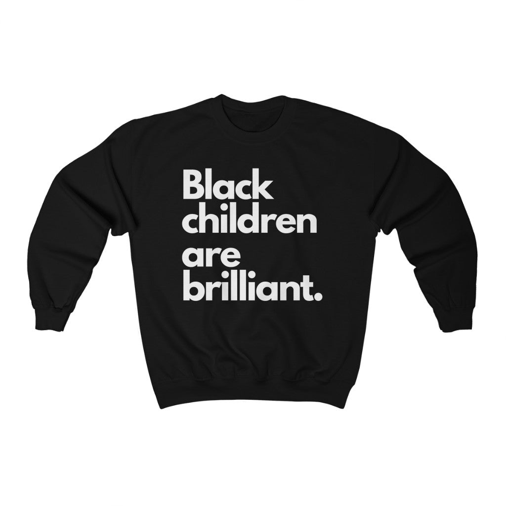 Black Children Are Brilliant Crewneck Sweatshirt