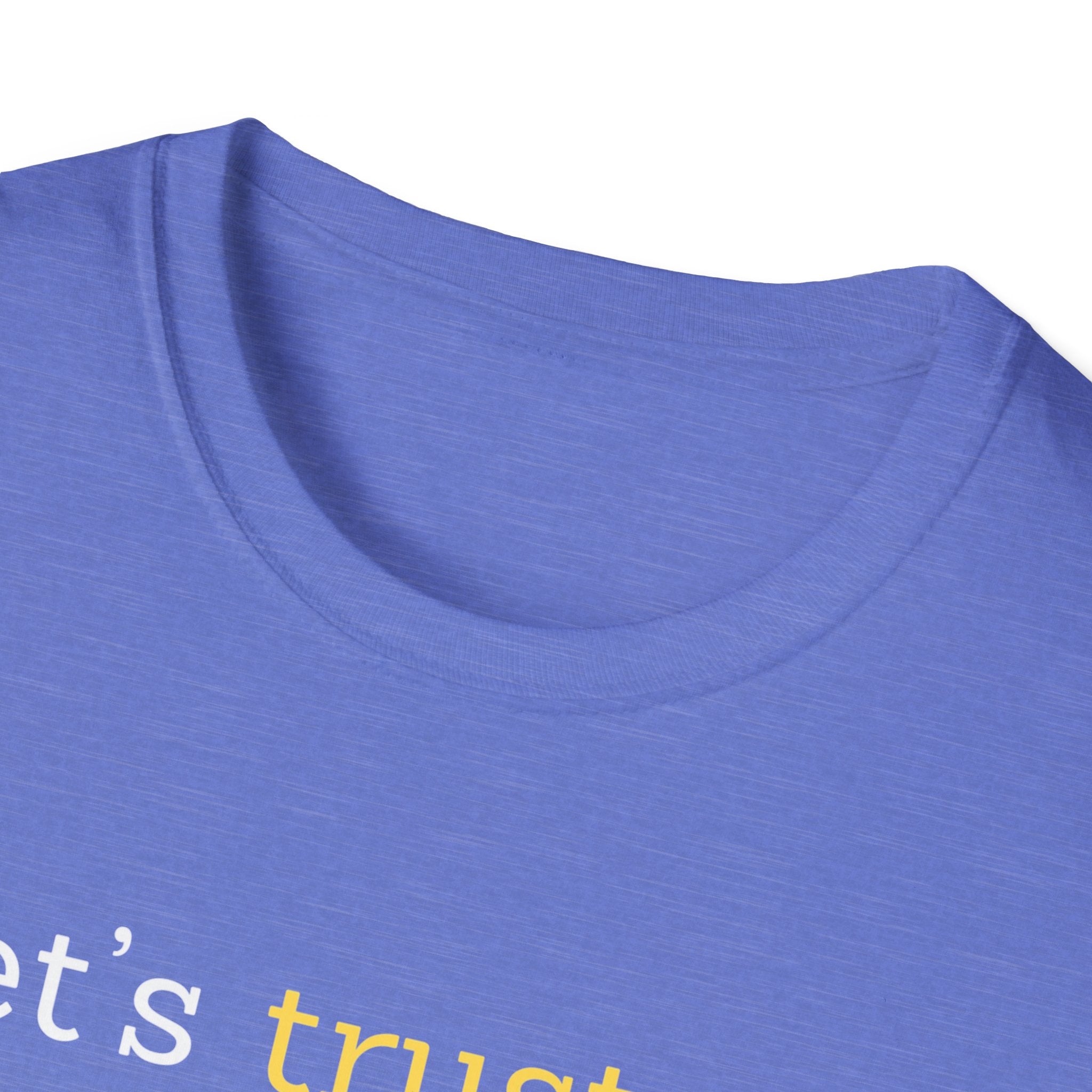 Let's Trust Unisex Softstyle T-Shirt