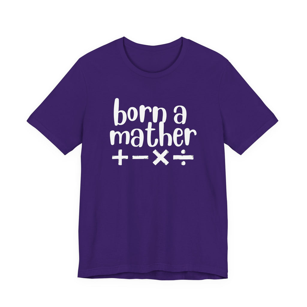 Adult T-Shirt - Born A Mather Unisex Jersey Short Sleeve Tee