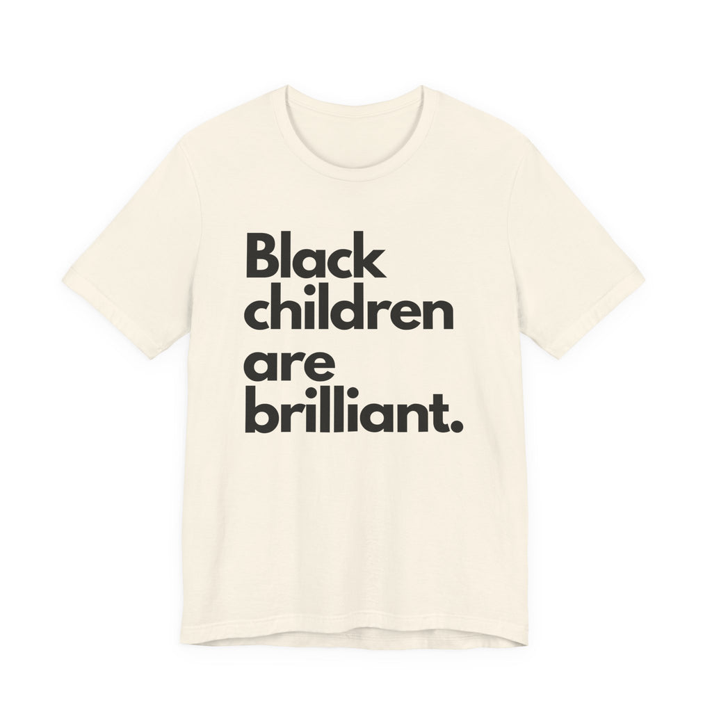 Black Children Are Brilliant Tee | Unisex T-Shirt