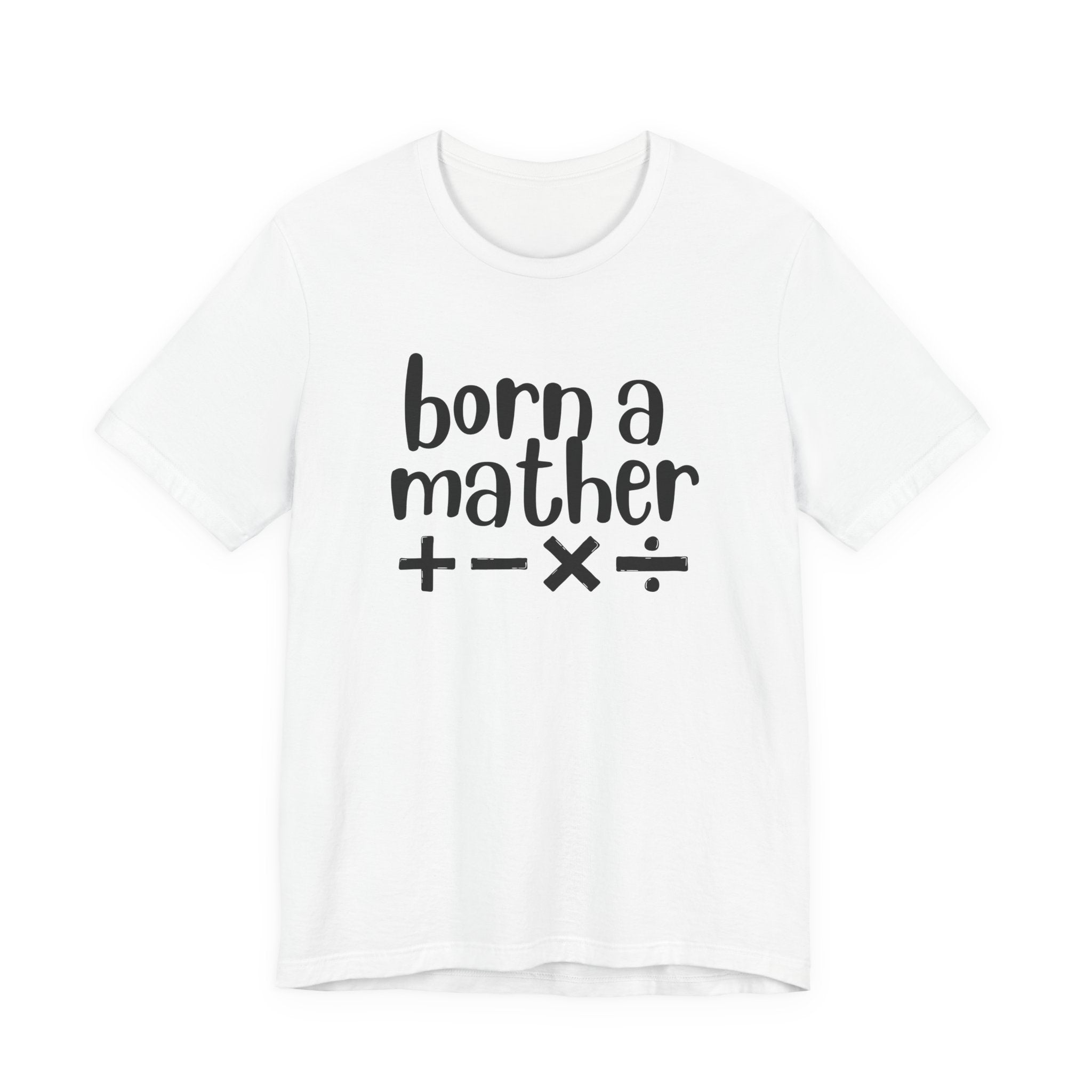 Adult T-Shirt - Born A Mather Unisex Jersey Short Sleeve Tee