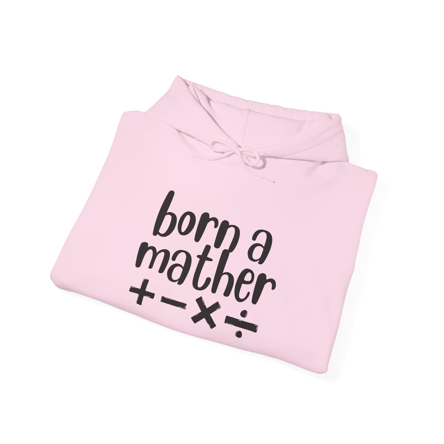 Adult Born a Mather Design Hoodie
