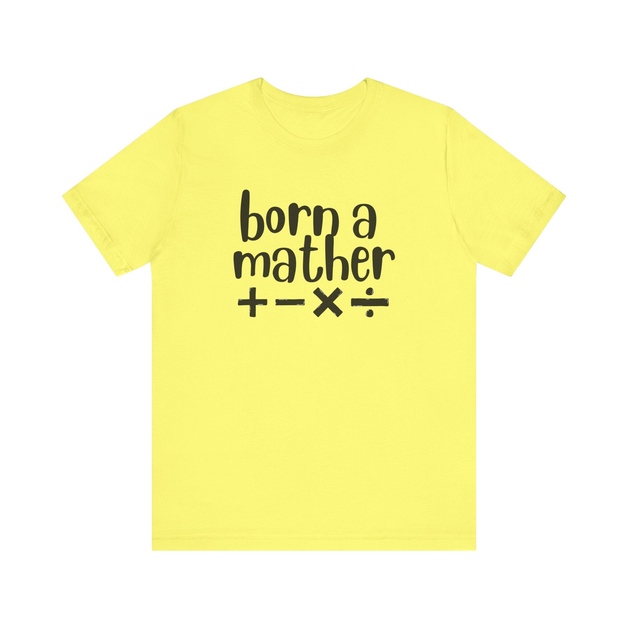 Adult T-Shirt - Born A Mather Unisex Jersey Short Sleeve Tee