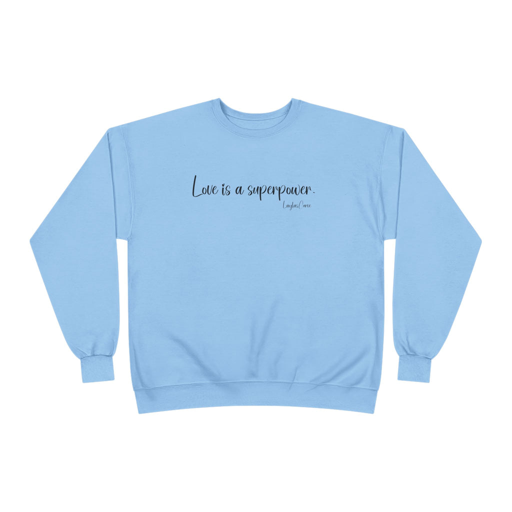Love is a superpower Sweatshirt