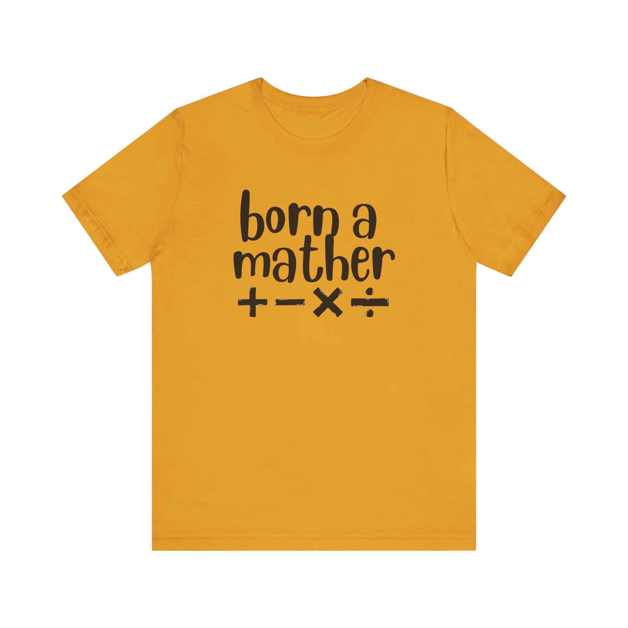 Adult T-Shirt - Born A Mather Unisex Jersey Short Sleeve Tee