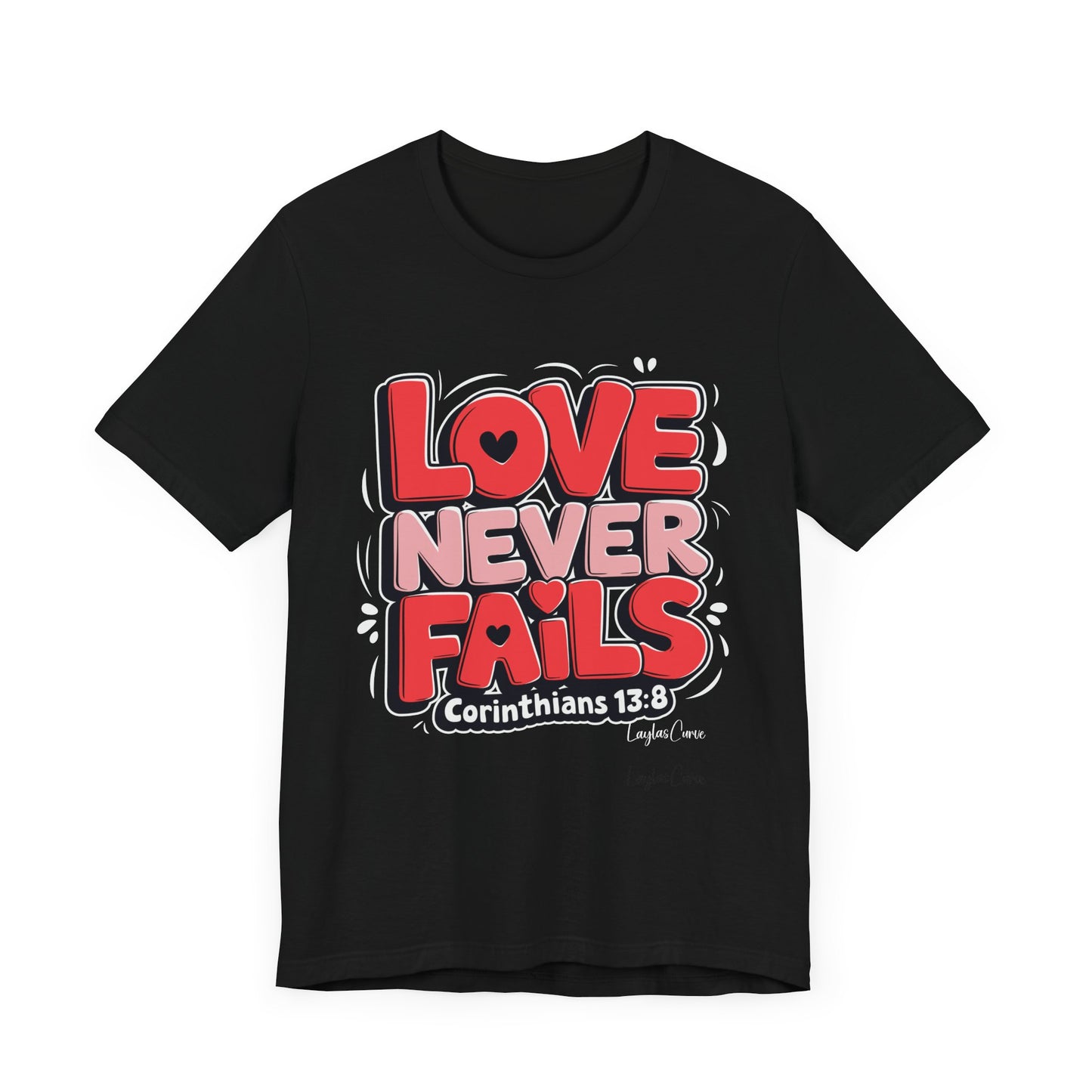 Love Never Fails T-Shirt