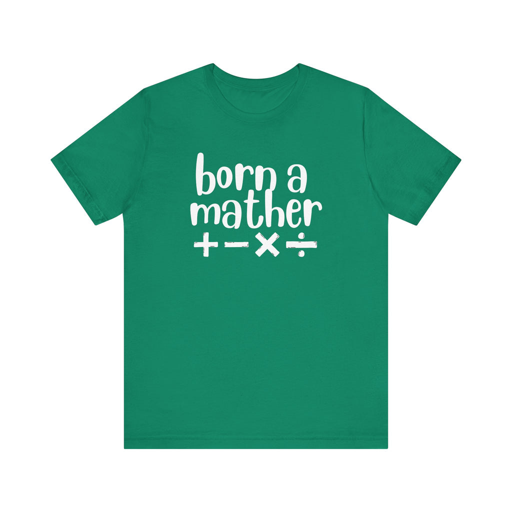 Adult T-Shirt - Born A Mather Unisex Jersey Short Sleeve Tee