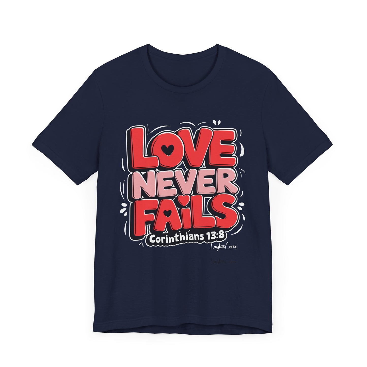 Love Never Fails T-Shirt