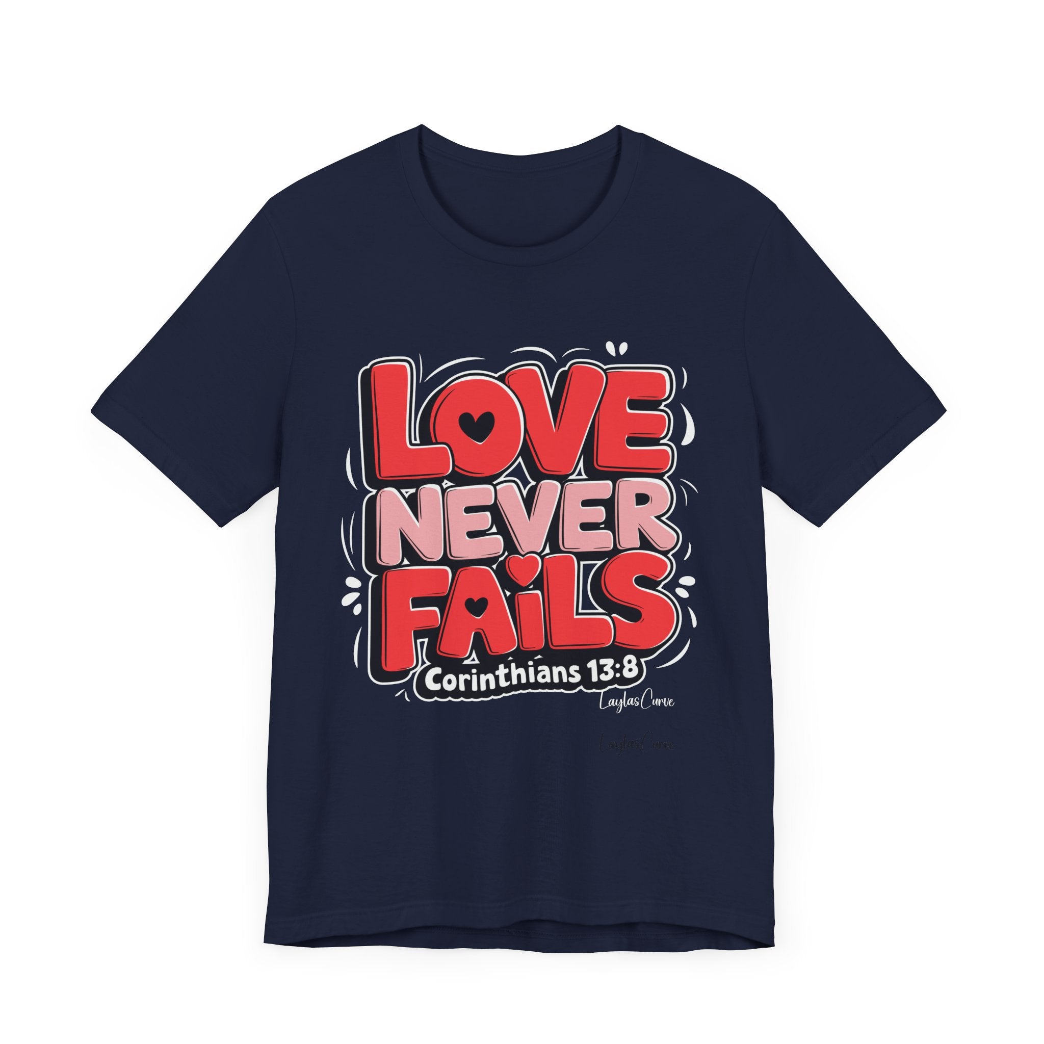 Love Never Fails T-Shirt