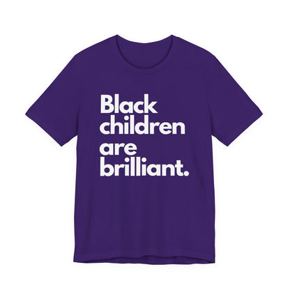 Black Children Are Brilliant Tee | Unisex T-Shirt