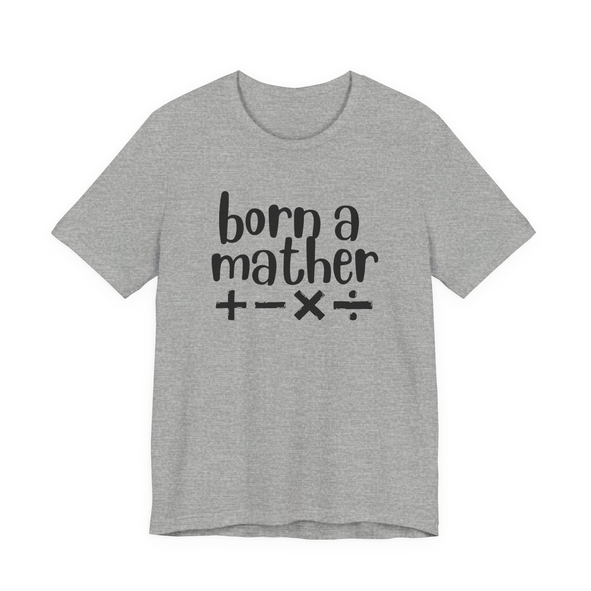 Adult T-Shirt - Born A Mather Unisex Jersey Short Sleeve Tee