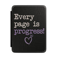 Kindle Case — "Every Page Is Progress!" Inspirational E-Reader Cover