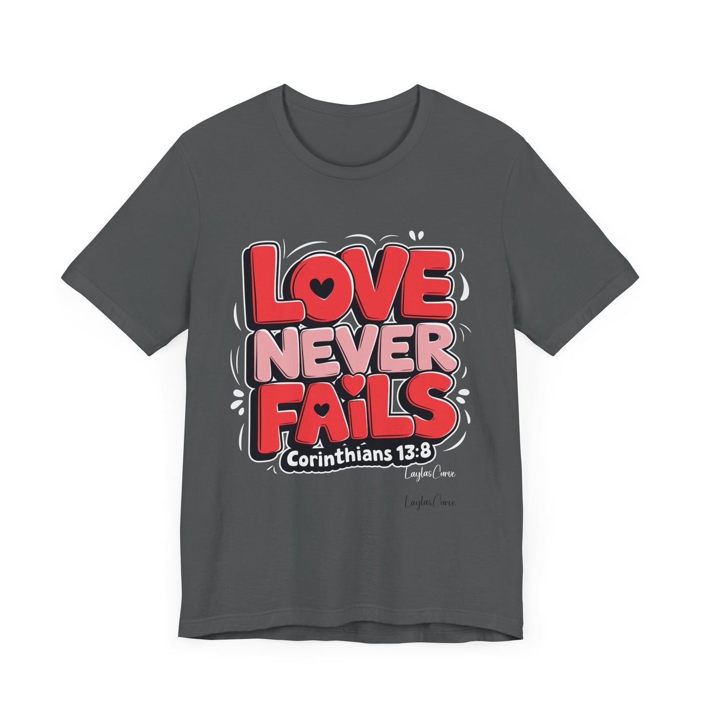 Love Never Fails T-Shirt