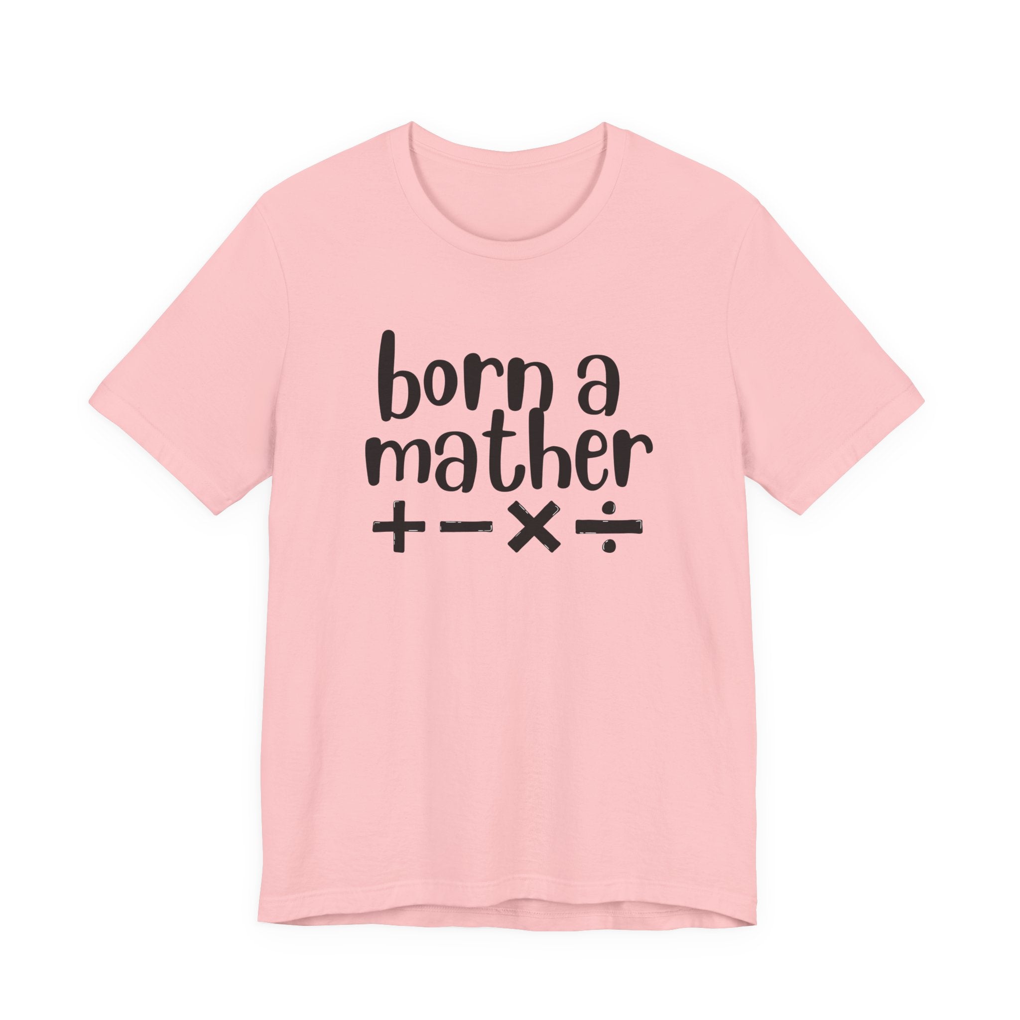 Adult T-Shirt - Born A Mather Unisex Jersey Short Sleeve Tee