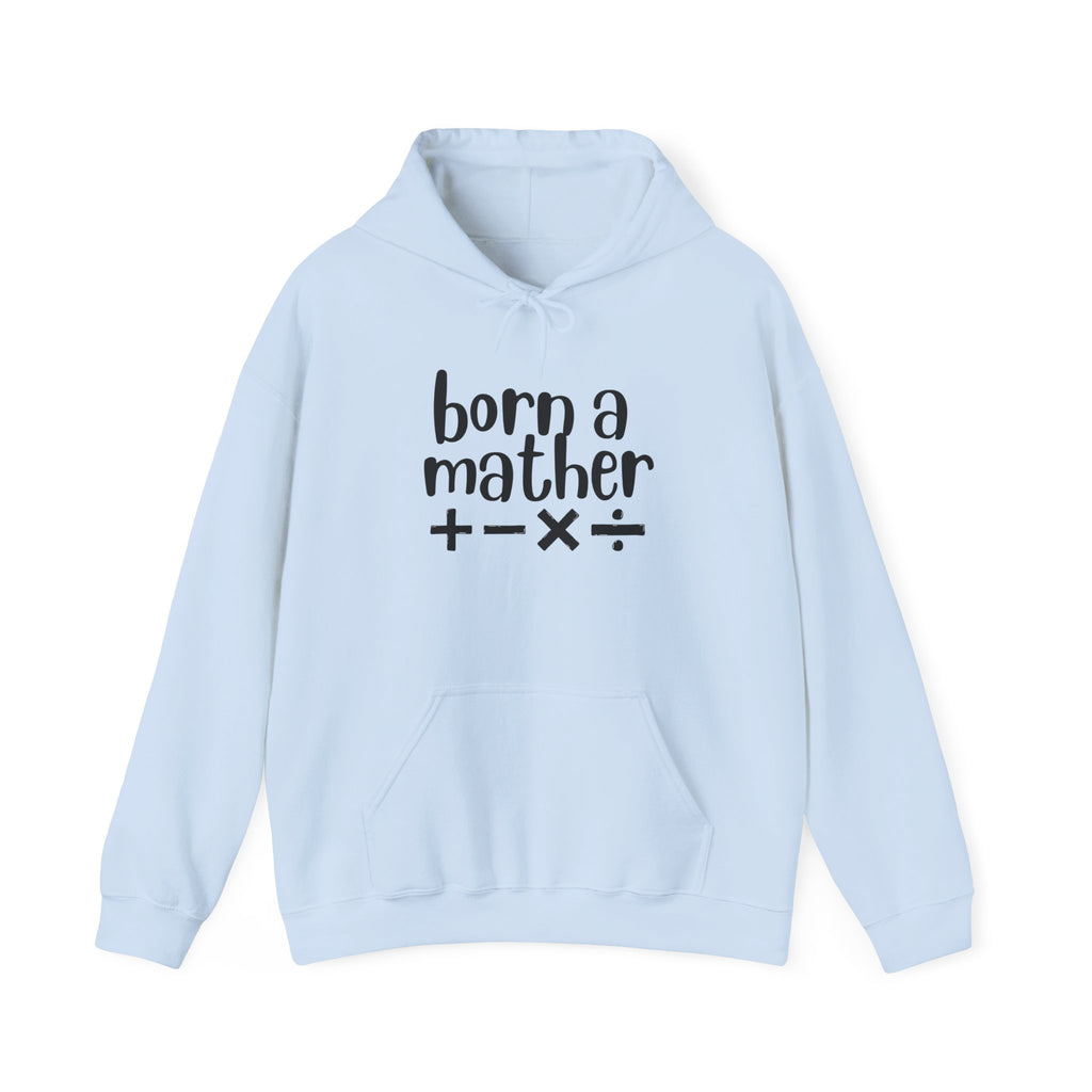 Adult Born a Mather Design Hoodie