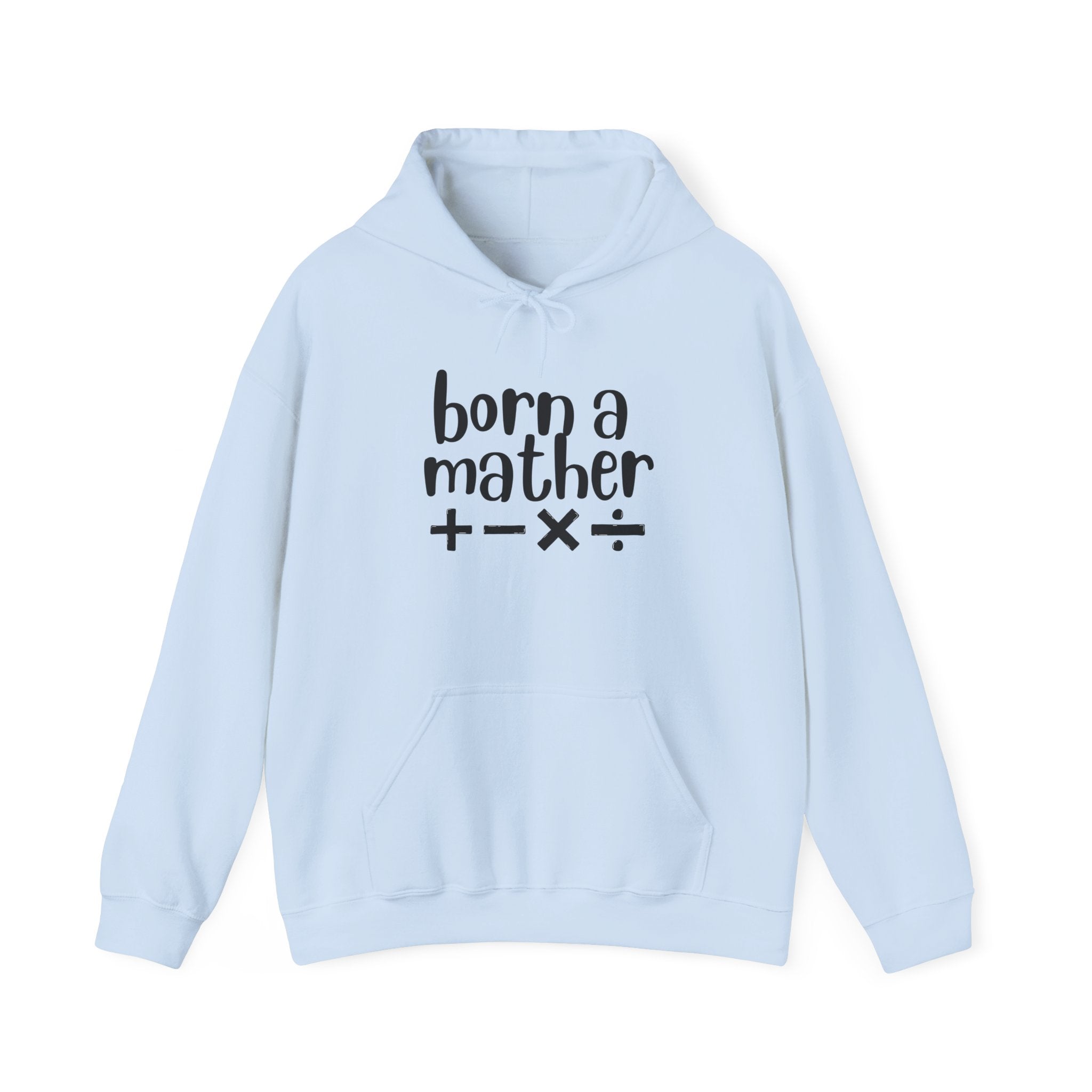 Adult Born a Mather Design Hoodie