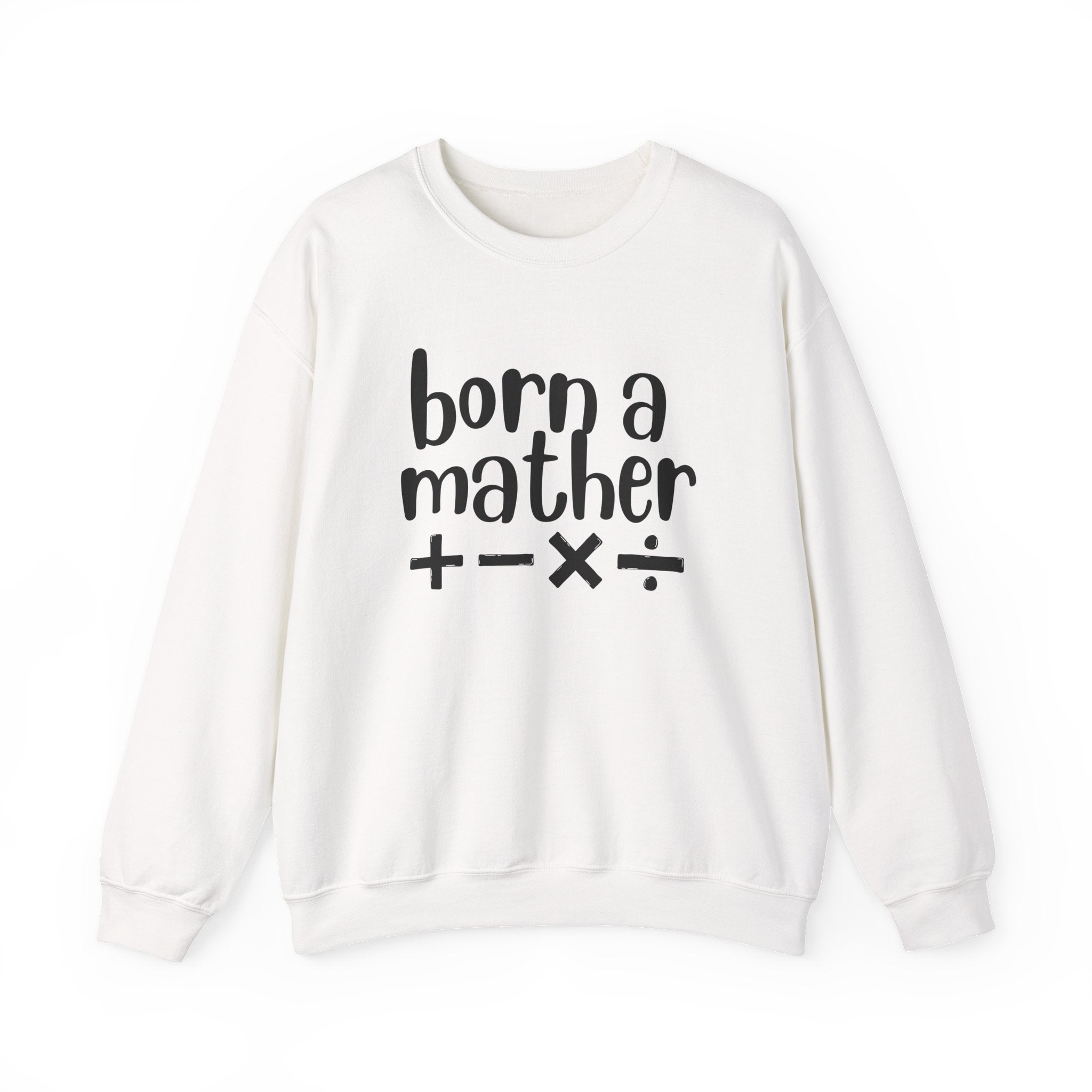 Mather Sweatshirt - Born A Mather Design