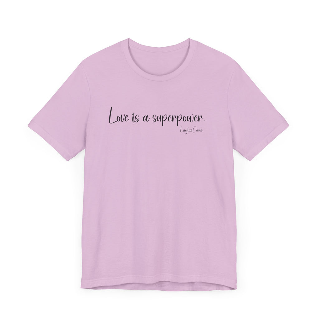 Love is a superpower Tee