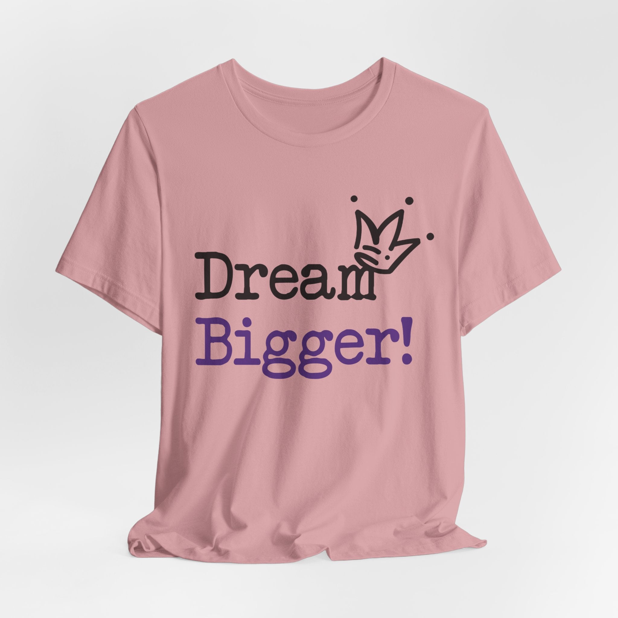 Dream Bigger! T-Shirt — Inspirational Graphic Tee 2