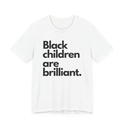 Black Children Are Brilliant Tee | Unisex T-Shirt