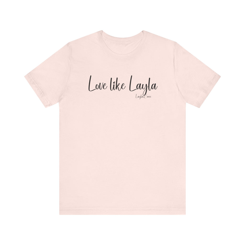 Love like Layla Tee