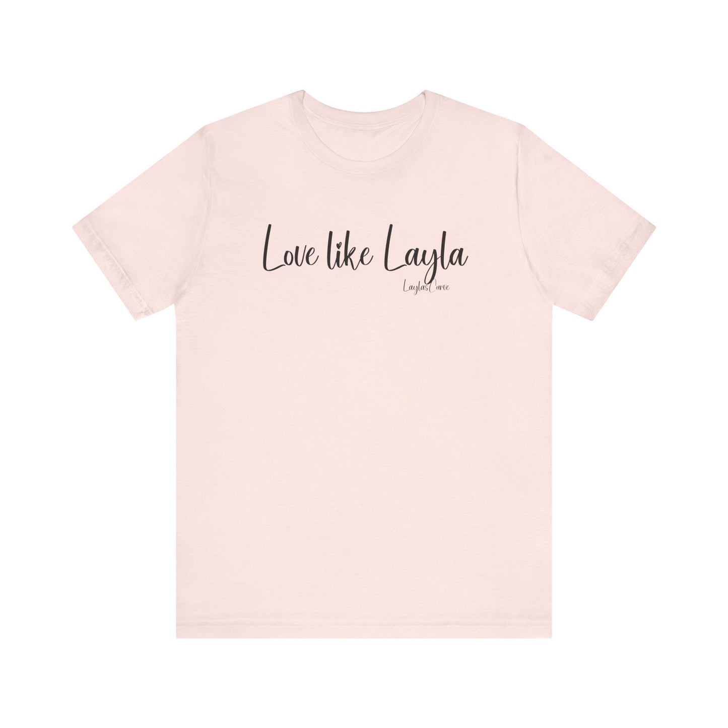 Love like Layla Tee