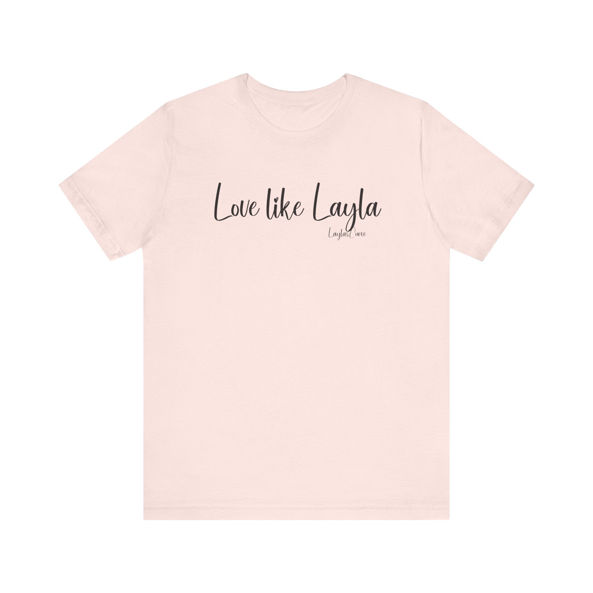 Love like Layla Tee