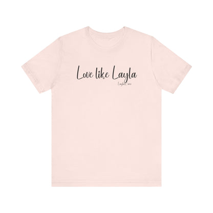 Love like Layla Tee