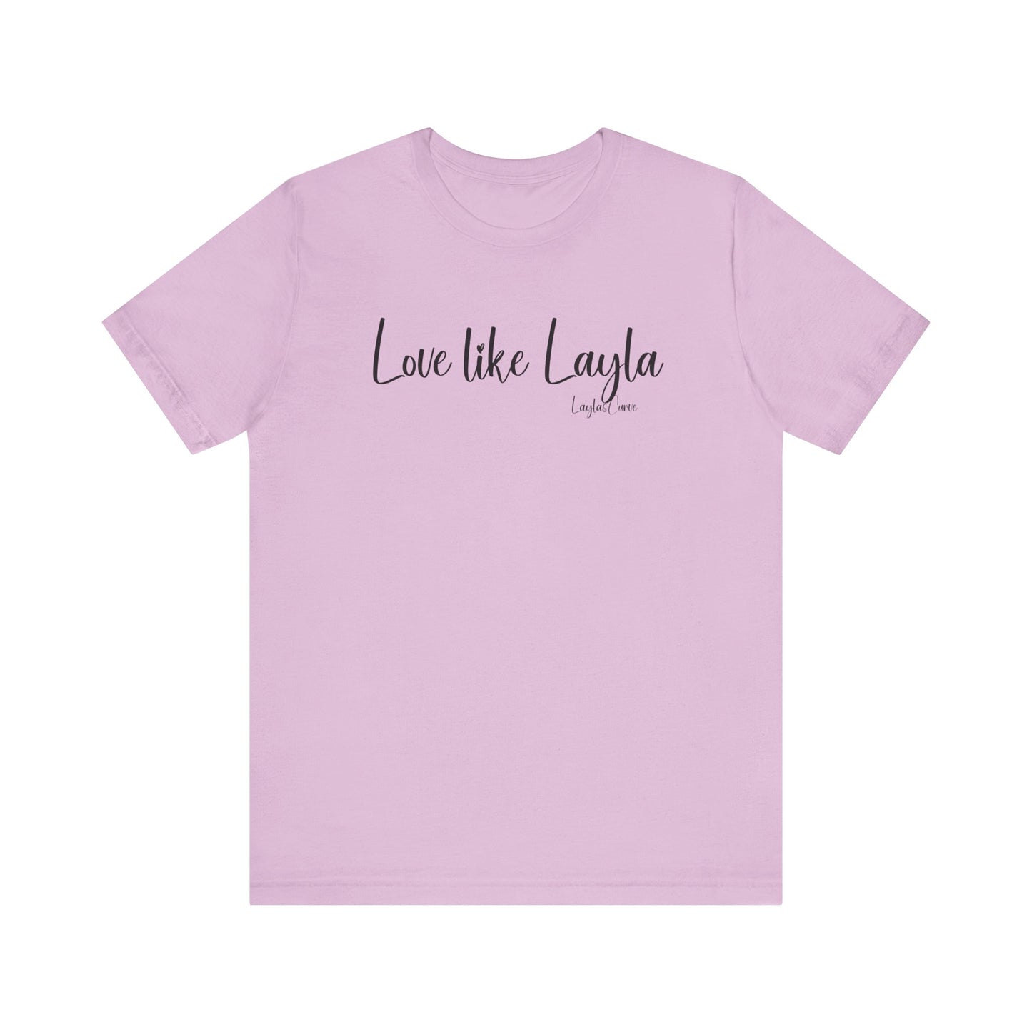 Love like Layla Tee