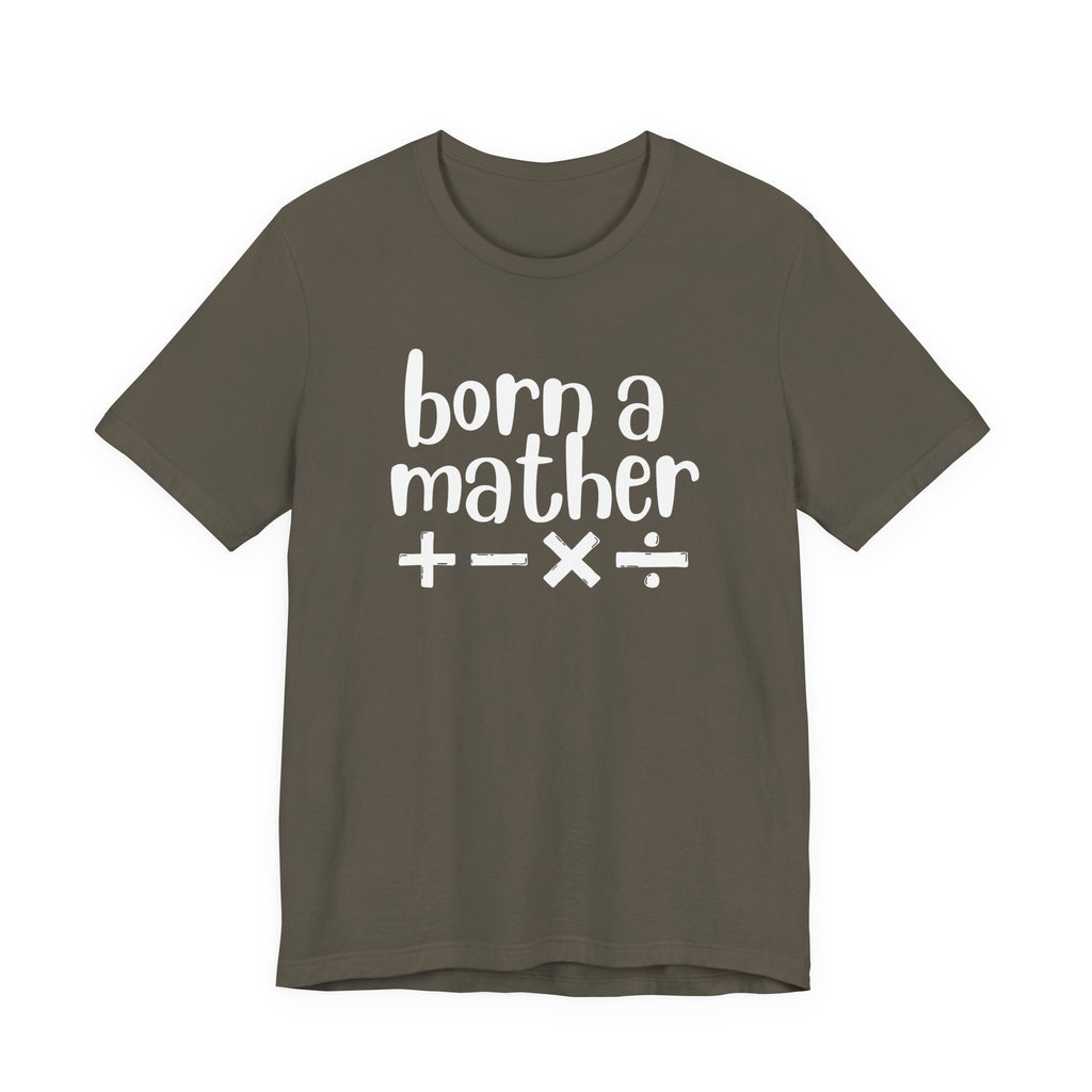 Adult T-Shirt - Born A Mather Unisex Jersey Short Sleeve Tee