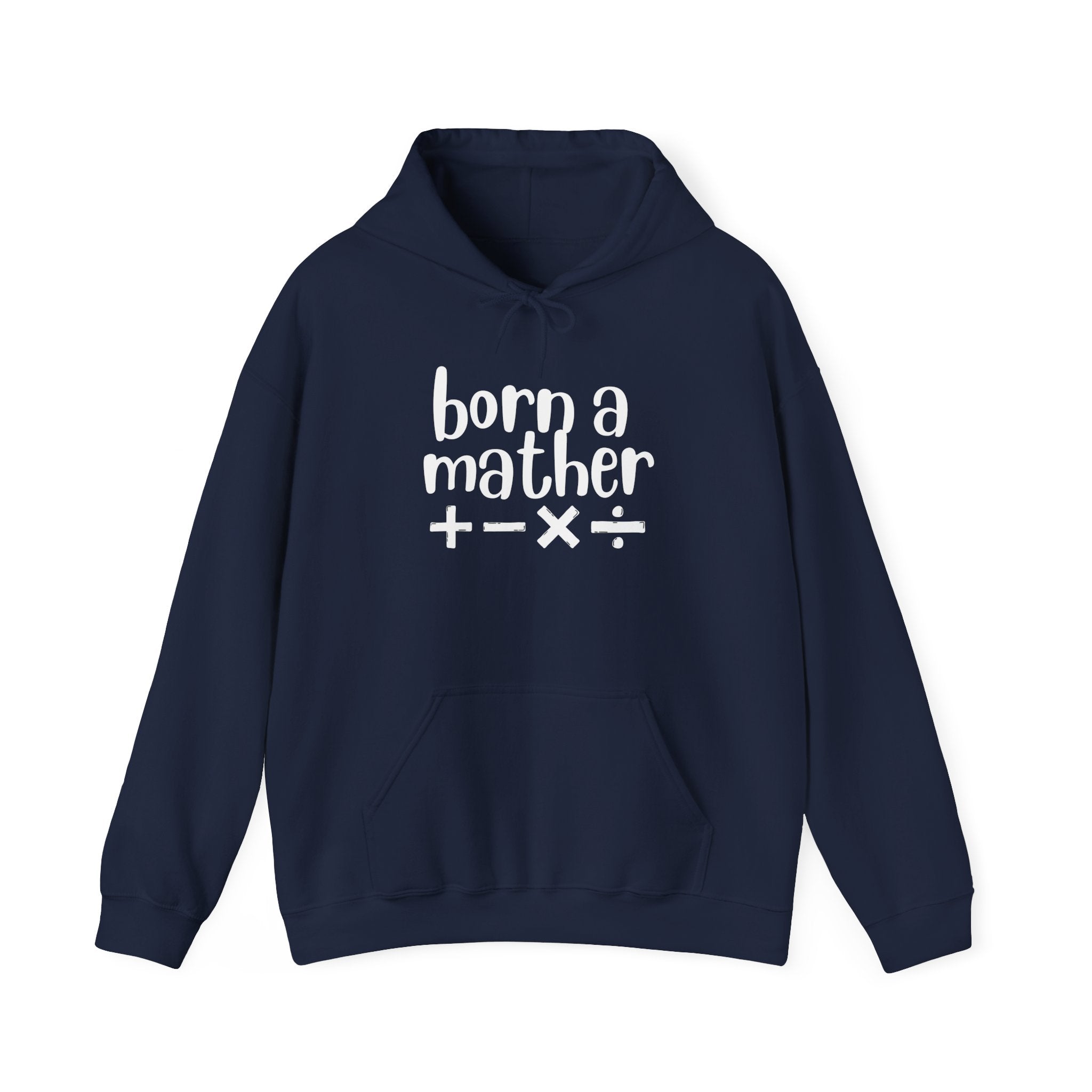Adult Born a Mather Design Hoodie