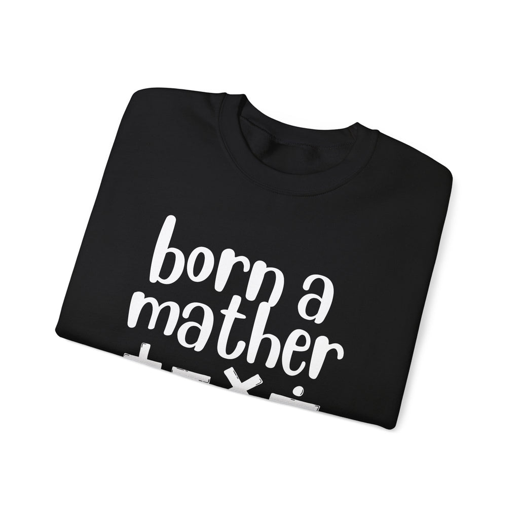 Mather Sweatshirt - Born A Mather Design