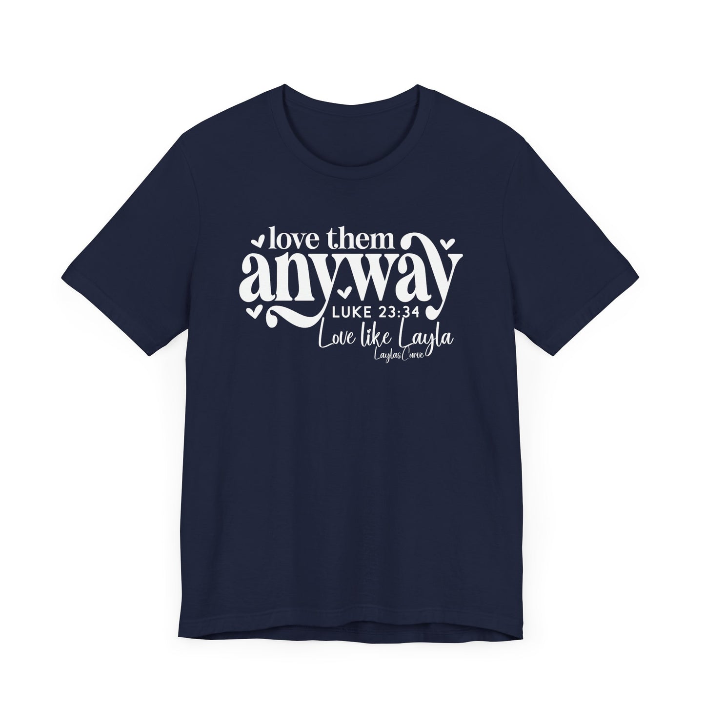 Love them anyway T-Shirt