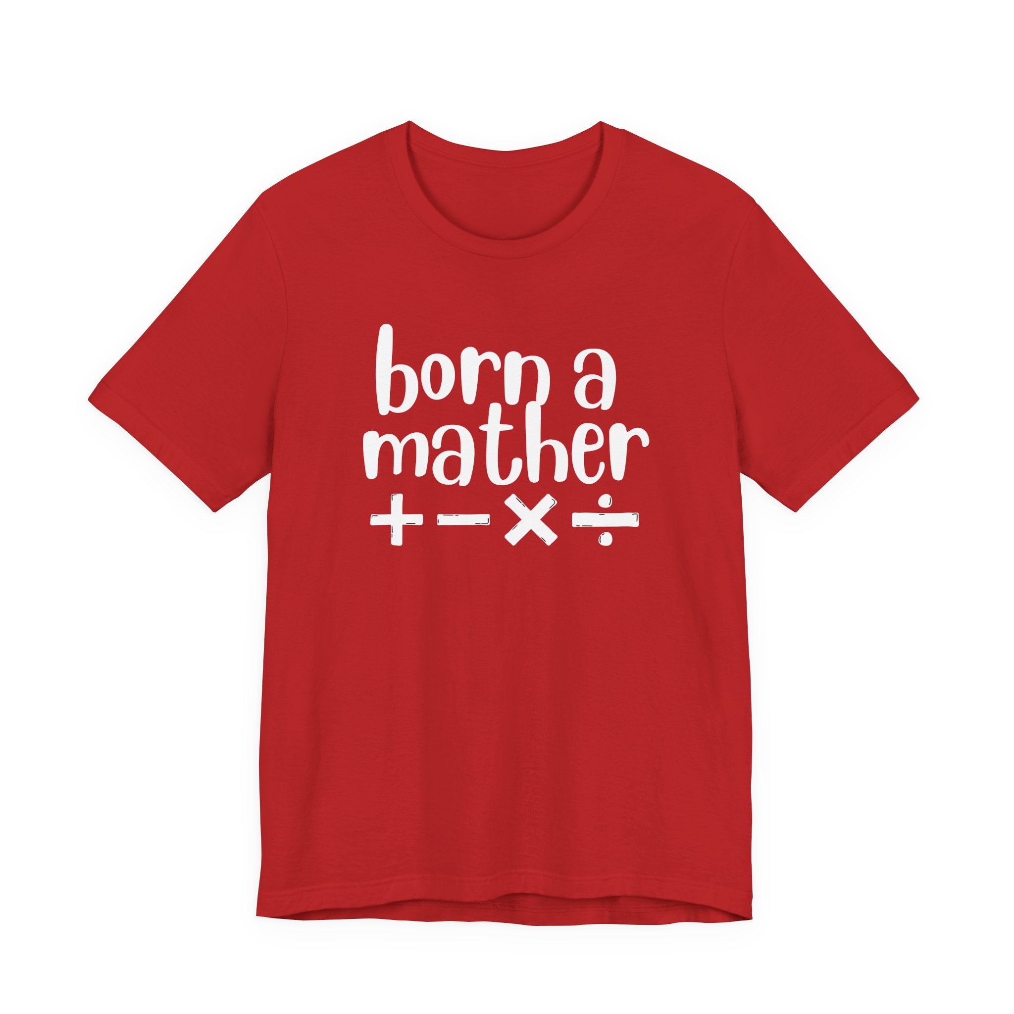 Adult T-Shirt - Born A Mather Unisex Jersey Short Sleeve Tee