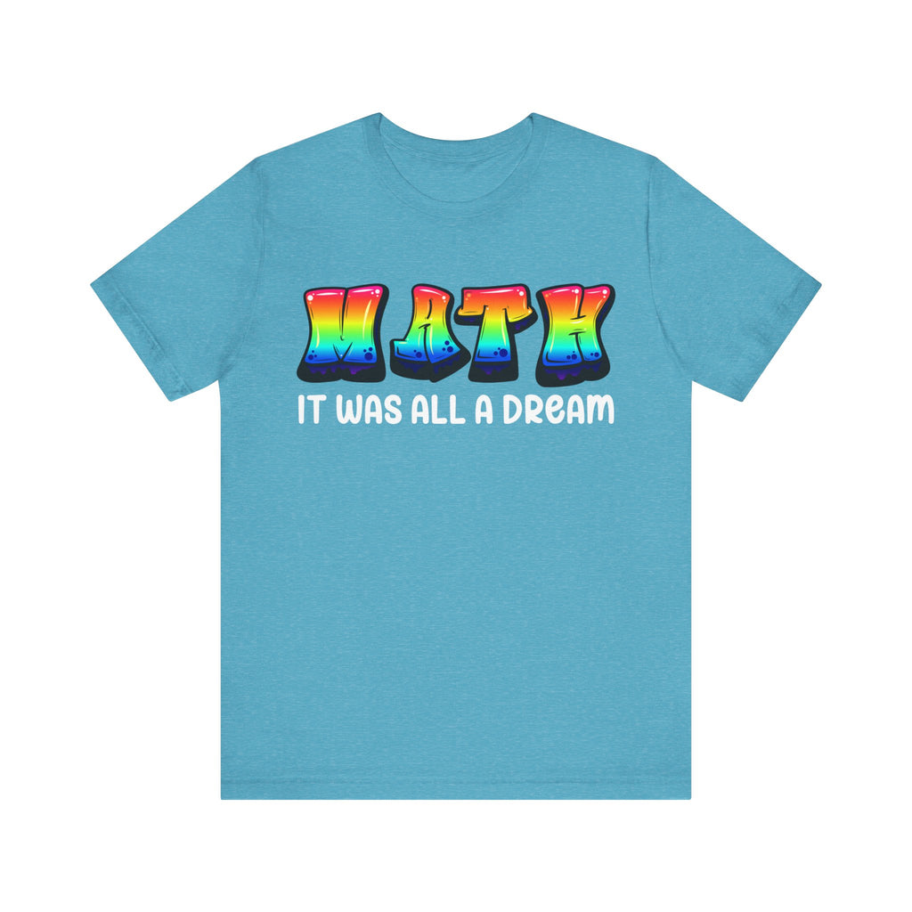 It Was All A Dream Unisex Jersey Short Sleeve Tee