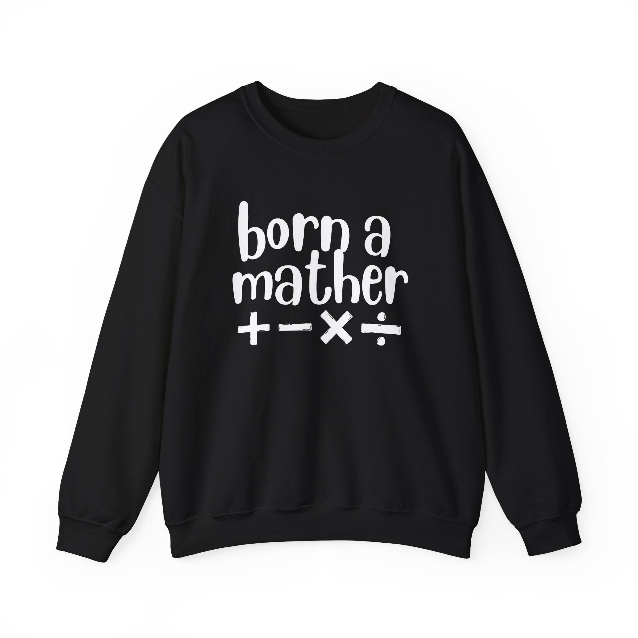 Mather Sweatshirt - Born A Mather Design