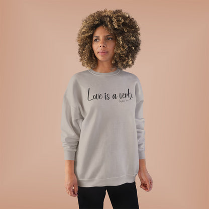 Love is a verb Sweatshirt