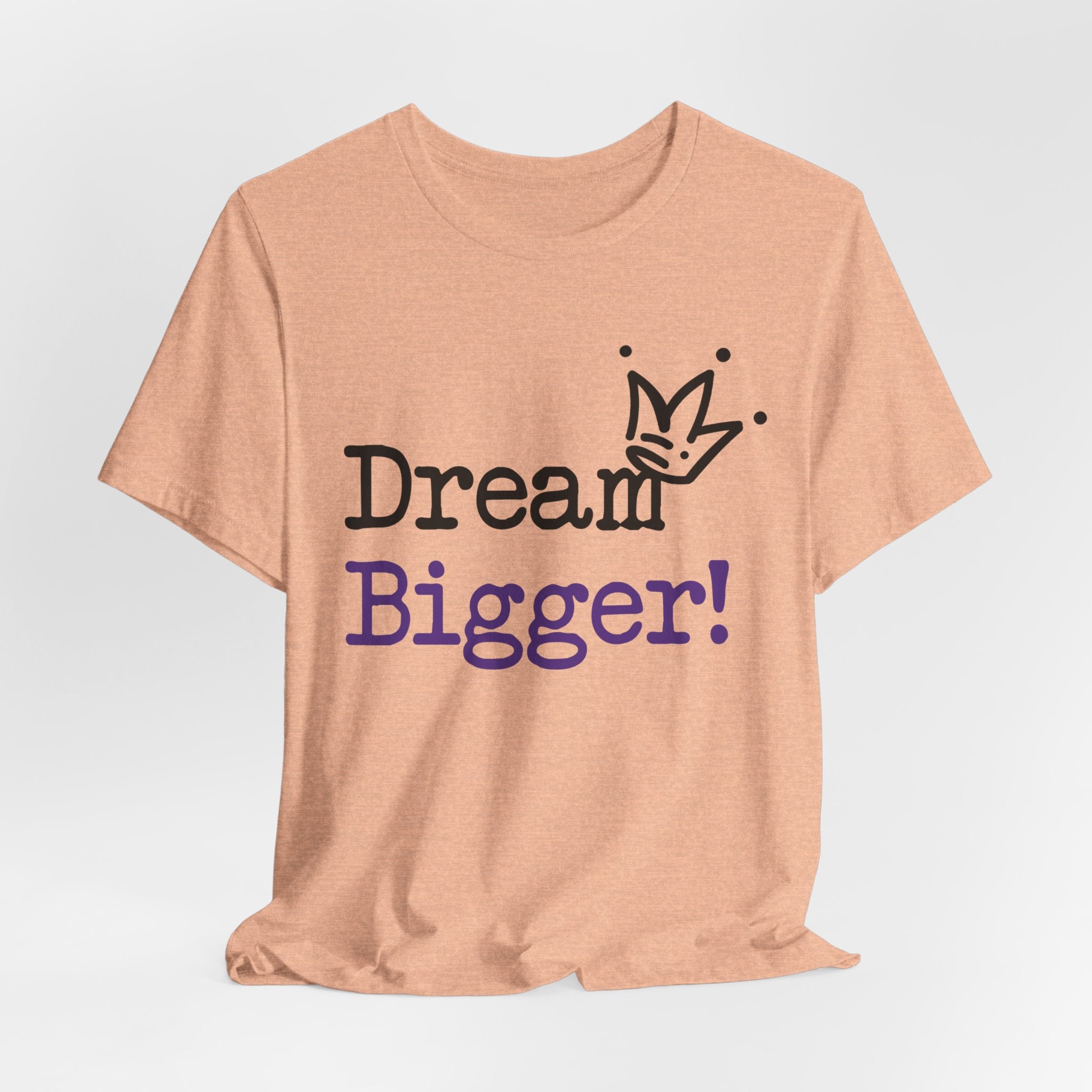 Dream Bigger! T-Shirt — Inspirational Graphic Tee 2